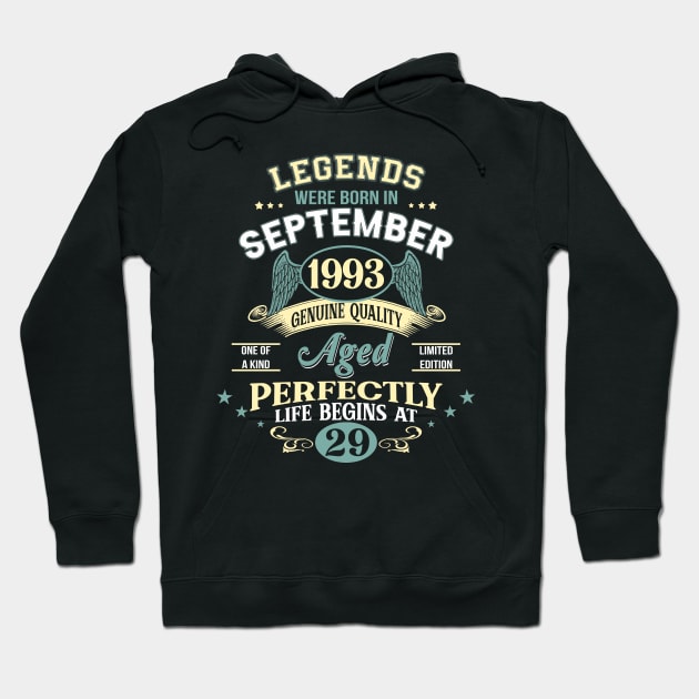 29th Birthday Decoration Legends Were Born In September 1993 29 years old Hoodie by gussiemc